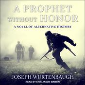 A Prophet Without Honor by  Joseph Wurtenbaugh audiobook