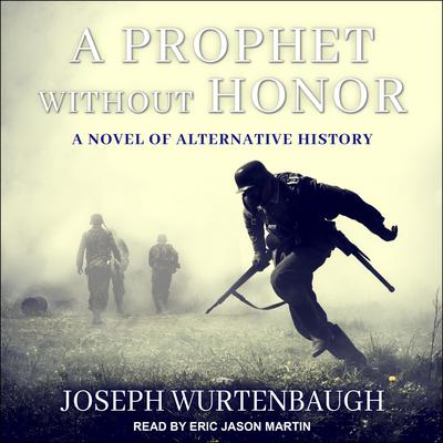 A Prophet Without Honor by Joseph Wurtenbaugh audiobook