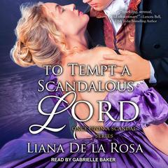 To Tempt A Scandalous Lord by Liana De la Rosa audiobook