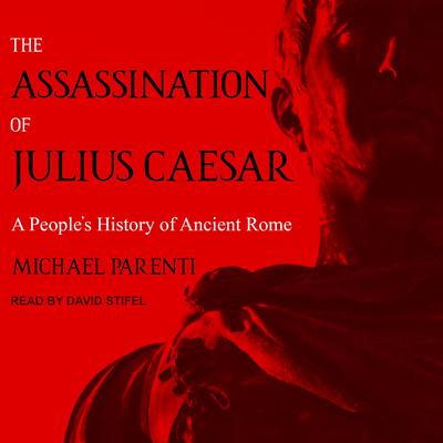 The Assassination of Julius Caesar by Michael Parenti audiobook