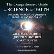 The Comprehensive Guide to Science and Faith by  William A. Dembski audiobook