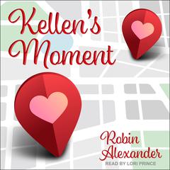 Kellen's Moment by Robin Alexander audiobook