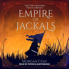 Empire of Jackals by Morgan Cole audiobook