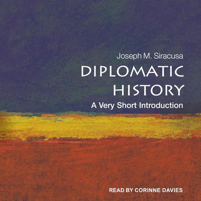 Diplomatic History by Joseph M. Siracusa audiobook