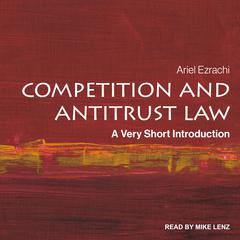 Competition and Antitrust Law by Ariel Ezrachi audiobook