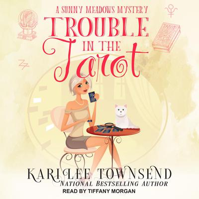 Trouble In The Tarot by Kari Lee Townsend audiobook
