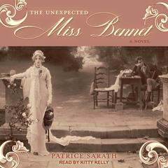 The Unexpected Miss Bennet by Patrice Sarath audiobook