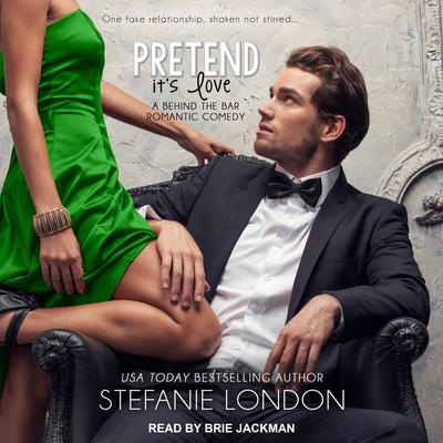 Pretend It's Love by Stefanie London audiobook