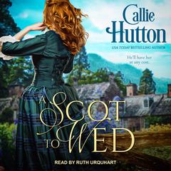 A Scot to Wed by Callie Hutton audiobook