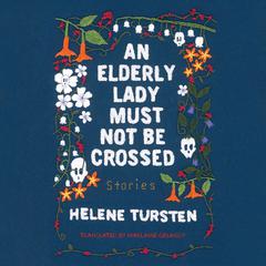 An Elderly Lady Must Not Be Crossed by Helene Tursten audiobook