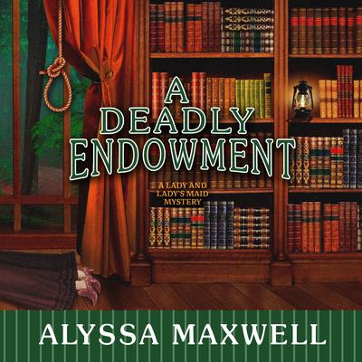 A Deadly Endowment by Alyssa Maxwell audiobook