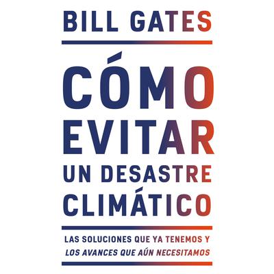 Cómo evitar un desastre climático by Bill Gates audiobook