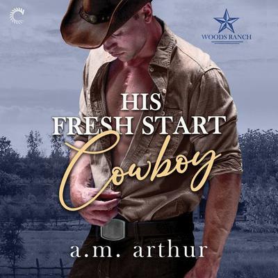 His Fresh Start Cowboy by A. M. Arthur audiobook