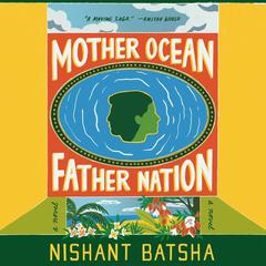 Mother Ocean Father Nation by Nishant Batsha audiobook