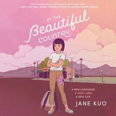 In the Beautiful Country by Jane Kuo audiobook