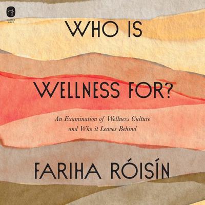 Who Is Wellness For? by Fariha Róisín audiobook