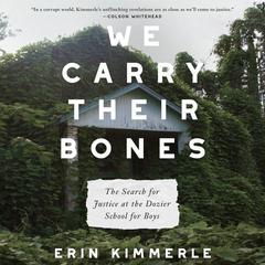 We Carry Their Bones by Erin Kimmerle audiobook