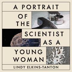 A Portrait of the Scientist as a Young Woman by Lindy Elkins-Tanton audiobook
