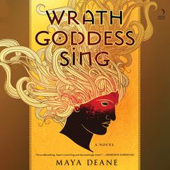 Wrath Goddess Sing by Maya Deane audiobook