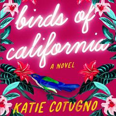 Birds of California by Katie Cotugno audiobook