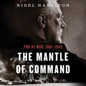 The Mantle Of Command by  Nigel Hamilton audiobook