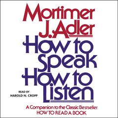 How to Speak How to Listen by Mortimer J. Adler audiobook