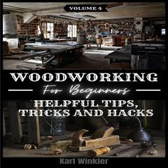 Woodworking for Beginners by Karl Winkler audiobook