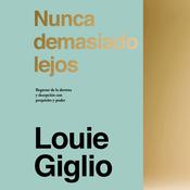 Nunca demasiado lejos by  Louie Giglio audiobook