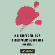 In Flanders Fields & Other Poems About War by  Wilfred Owen audiobook