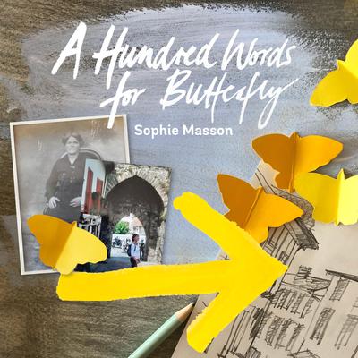 A Hundred Words For Butterfly by Sophie Masson audiobook