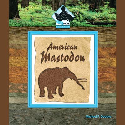 American Mastodon by Michael P. Goecke audiobook