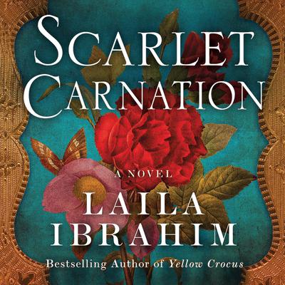 Scarlet Carnation by Laila Ibrahim audiobook