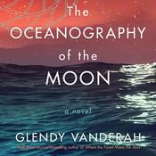 The Oceanography of the Moon by  Glendy Vanderah audiobook