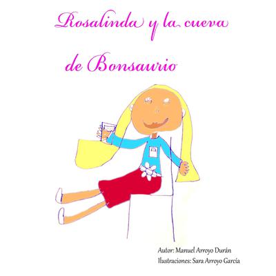 ROSALINDA Y LA CUEVA DE BONSAURIO by Manuel Arroyo Durán audiobook