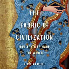 The Fabric of Civilization by Virginia I. Postrel audiobook