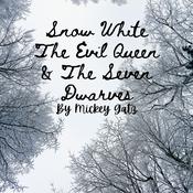 Snow White, The Evil Queen and the Seven Dwarves by  Mickey Gatz audiobook