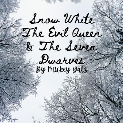 Snow White, The Evil Queen and the Seven Dwarves by Mickey Gatz audiobook
