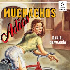 Adios Muchachos by Carlos Lopez audiobook