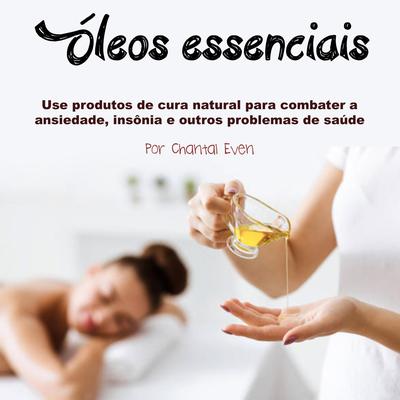 Óleos essenciais by Chantal Even audiobook