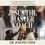 JESUS THE MASTER COACH by  Dr. Joseph Umidi audiobook