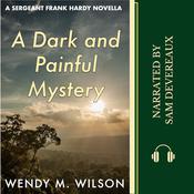 A Dark and Painful Mystery by  Wendy M. Wilson audiobook