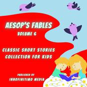 Aesop’s Fables Volume 6 by  Nayomi Phillips audiobook