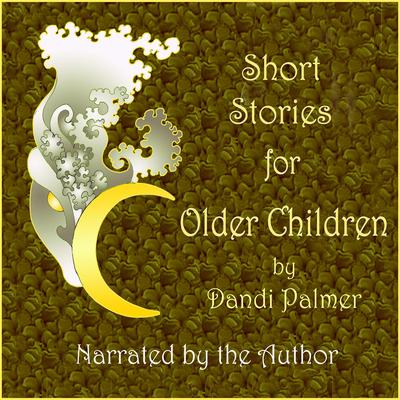Short Stories for Older Children by Dandi Palmer audiobook