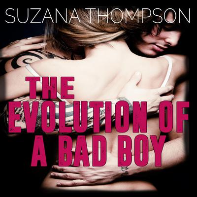 The Evolution of a Bad Boy by Suzana Thompson audiobook