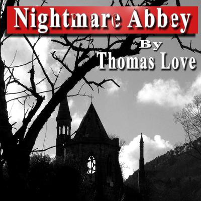 Nightmare Abbey (Special Edition) by Thomas Love Peacock audiobook
