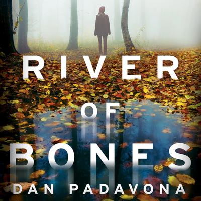 River of Bones by Dan Padavona audiobook