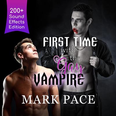 First Time with the Gay Vampire by Mark Pace audiobook