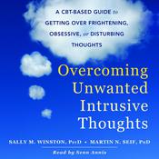 Overcoming Unwanted Intrusive Thoughts by  Sally M. Winston PsyD audiobook