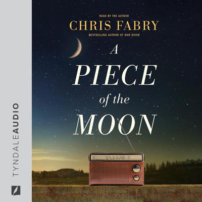 A Piece of the Moon by Chris Fabry audiobook