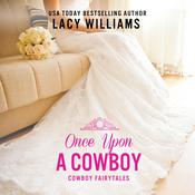 Once Upon a Cowboy by  Lacy Williams audiobook